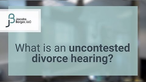 What is an uncontested divorce hearing?