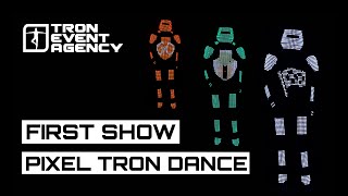 Pixel Tron Dance - First Show