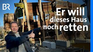 Alter Bauernhof: Ist das eingestürzte Denkmal zu retten? | Zwischen Spessart und Karwendel | BR
