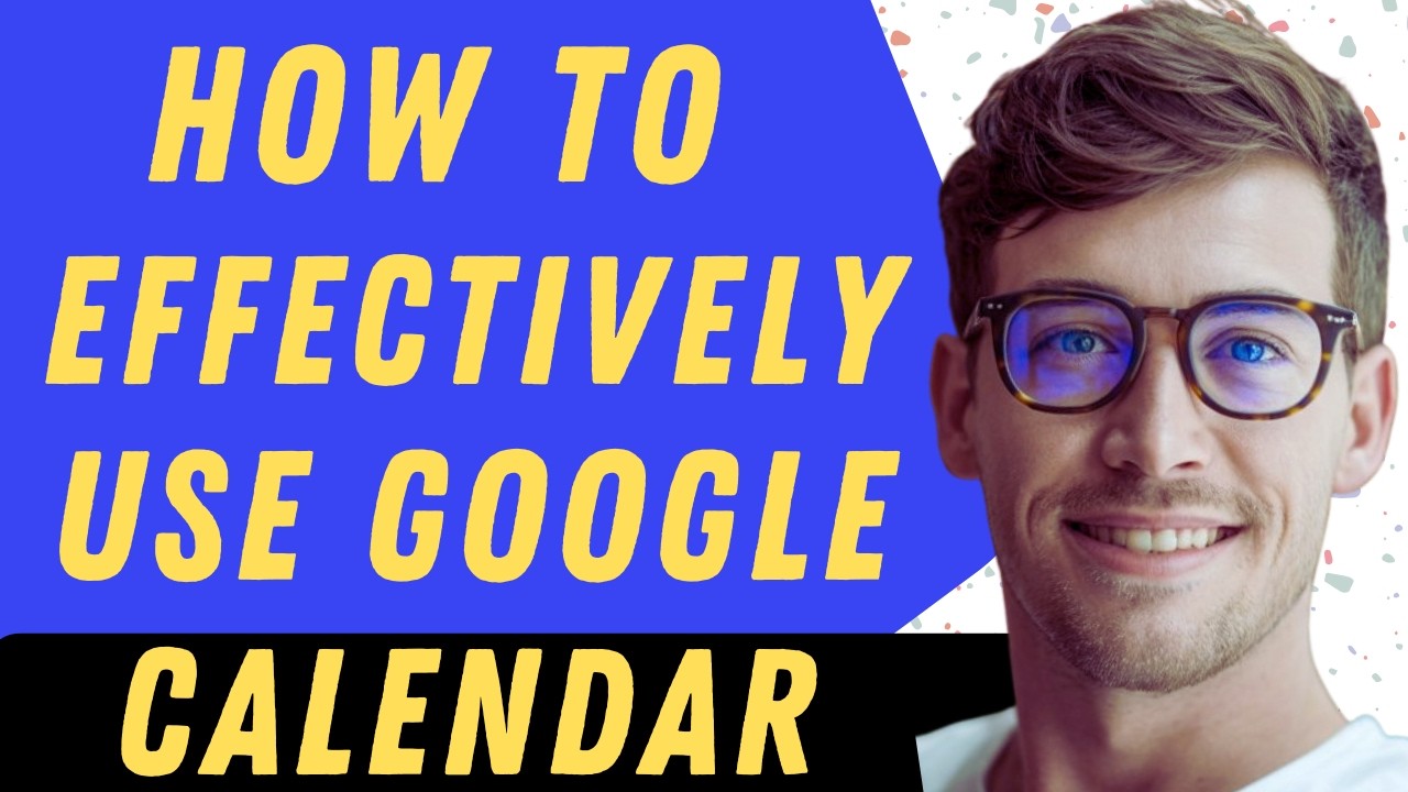 How To Effectively Use Google Calendar In 2026 - Full Guide - YouTube
