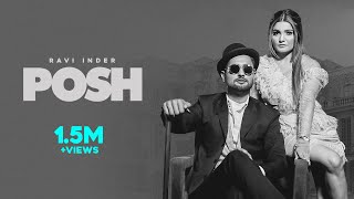 POSH: RAVI INDER (OFFICIAL VIDEO) | LADDI GILL | PREET BAL | NEW PUNJABI SONG 2022 | PUNJABI HIP-HOP