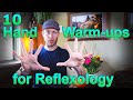 10 Exercises to Warm Up Your Hands for Reflexology