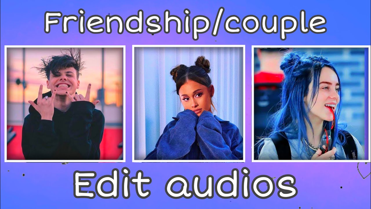 Friendship couple edit audios  YouTube