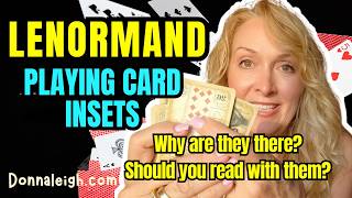 Lenormand Playing Card Insets: Why are they there? Should we read with them?