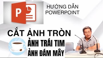 Powerpoint: cắt ảnh tròn, trái tim, đám mây… trong một nốt nhạc.
