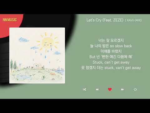 XAVII (싸비) - Let's Cry (Feat. ZEZE) / Lyrics / 가사