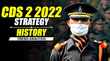 CDS 2 2022 History Trend Analysis | Chapter & Topic Wise Strategy | Tips to Crack CDS 2 2022 Exam