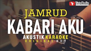 kabari aku - jamrud (akustik karaoke)