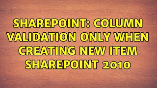 Sharepoint: Column validation only when creating new item Sharepoint 2010
