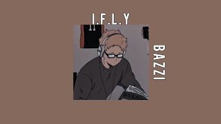 |𝙨𝙡𝙤𝙬𝙚𝙙| I.F.L.Y - Bazzi