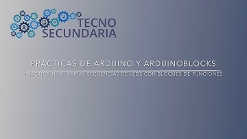 Práctica de Secuencias de LEDs con bloques de funciones. Tutorial de Arduino y ArduinoBlocks