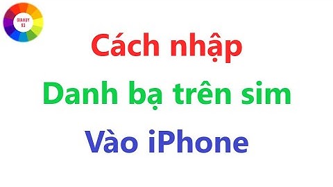 Cách Nhập Danh Bạ Trên Sim Vào iPhone