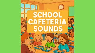 Elementary School Cafeteria Sound Effect | Kids Talking, Lunchroom Ambience