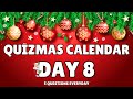 Quizmas Calendar Day 8 - Daily Quiz and Trivia Questions in the lead up to Christmas
