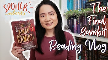 read The Final Gambit with me! | Reading Vlog *SPOILERS*