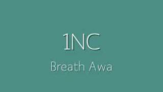 Watch 1nc Breath Away video