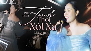 Tình Thôi Xót Xa - Phương Linh Live At 