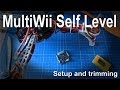 (7/7) How to setup and trim auto-level on a Multiwii board