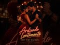 Ardiendo Lentamente 🔥 Soft Fire Bachata #latinmusic