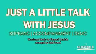 Just a Little Talk with Jesus | Soprano | Piano