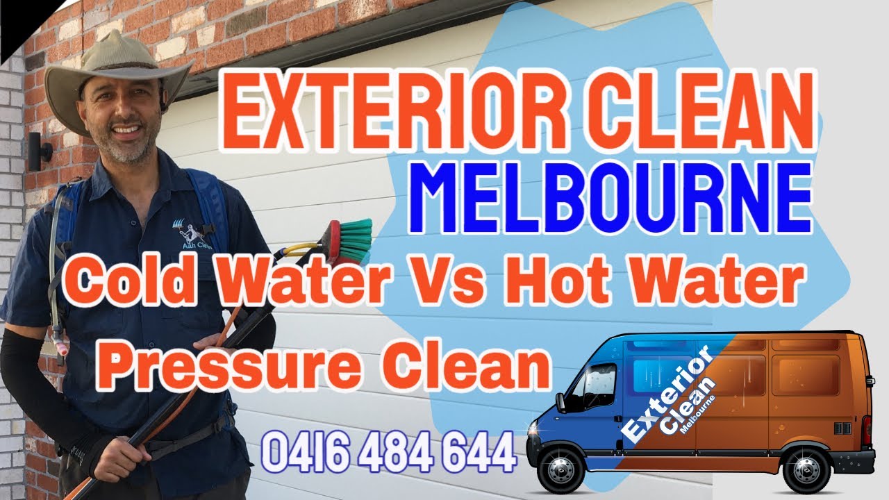Cold Water Vs Hot Water Pressure Clean - Exterior Clean Melbourne 0416 484 644