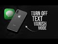 How to Turn Off Vanish Mode iPhone Text (tutorial)
