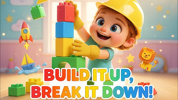 Build It Up Break It Down | STEM Learning Blocks Song for Kids | Fun Building Nursery Rhyme