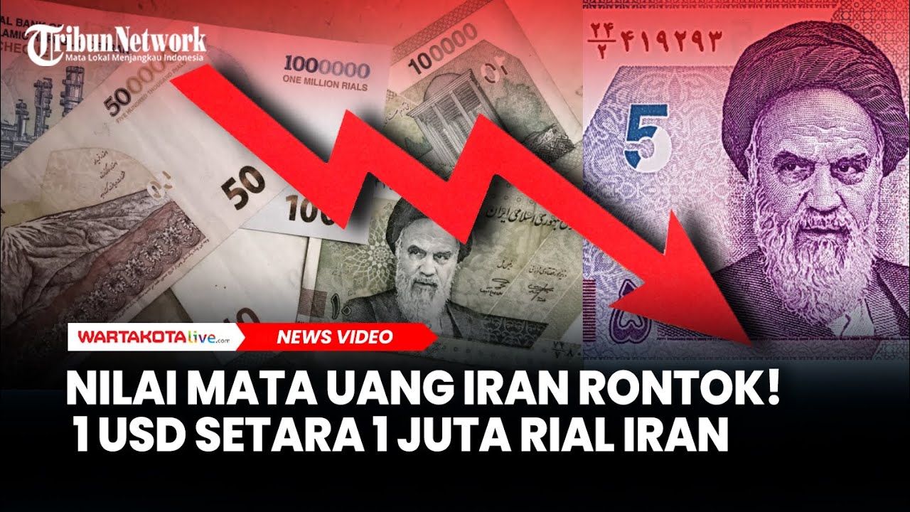 Terendah Sepanjang Sejarah, Nilai Mata Uang Rial Iran Merosot Tajam
