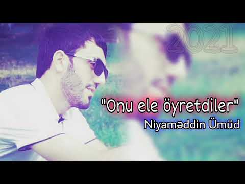 Niyameddin Umud - Onu Ele Öyretdiler