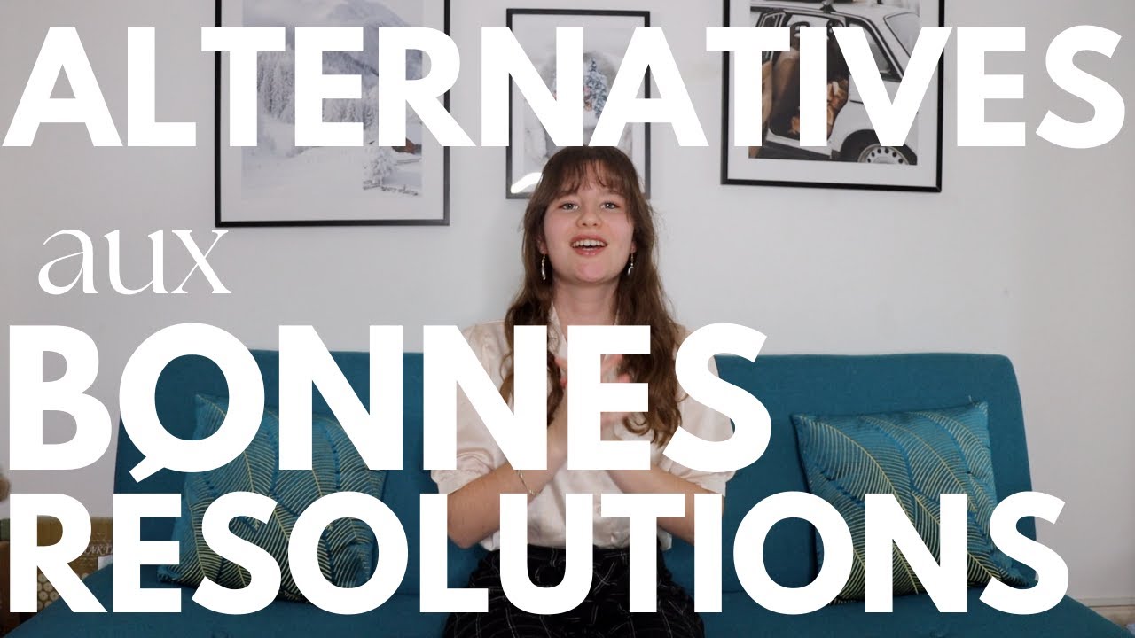 7 ALTERNATIVES AUX BONNES RÉSOLUTIONS TRADITIONNELLES POUR FAIRE DE 2024 TON ANNÉE