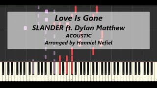 SLANDER - Love Is Gone ft. Dylan Matthew (Acoustic + Advanced Piano Tutorial)