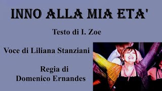 INNO ALLA MIA ETA' - Testo di I. Zoe - Voce di Liliana Stanziani - Regia di Domenico Ernandes