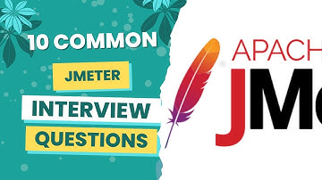 Top 10 Apache JMeter Interview questions and answers
