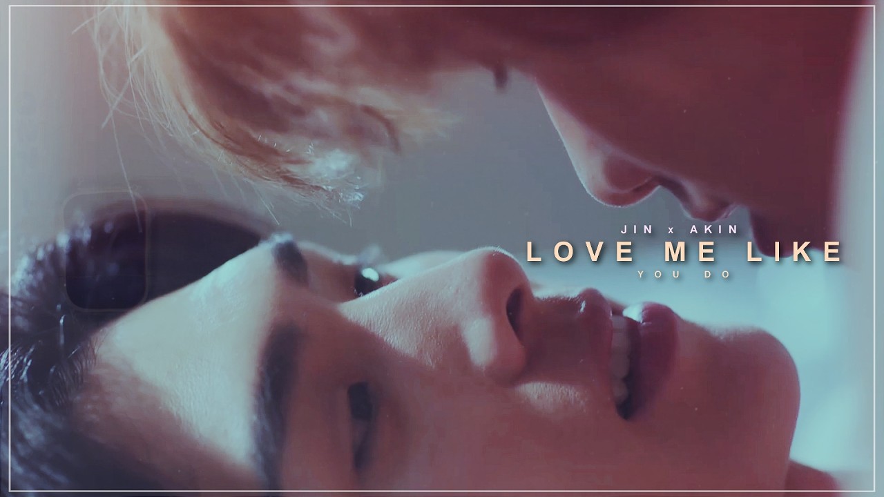 Jin x Akin I Love Me Like You Do [1x11]