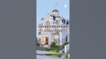 🕌Kiến trúc lâu đài 2 tầng 1 tum tân cổ đẹp hút mắt tại Bắc Giang #bietthutancodien #laudai #shorts