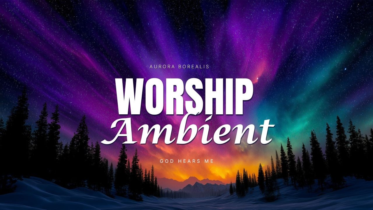 Погружающее поклонение и эмбиент-музыка | Глубокое присутствие Бога Инструментал ✨ Северное сияние