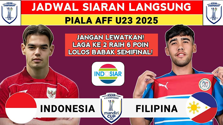 JADWAL TIMNAS - JADWAL INDONESIA VS FILIPINA U23 2025 - JADWAL TIMNAS INDONESIA LIVE INDOSIAR