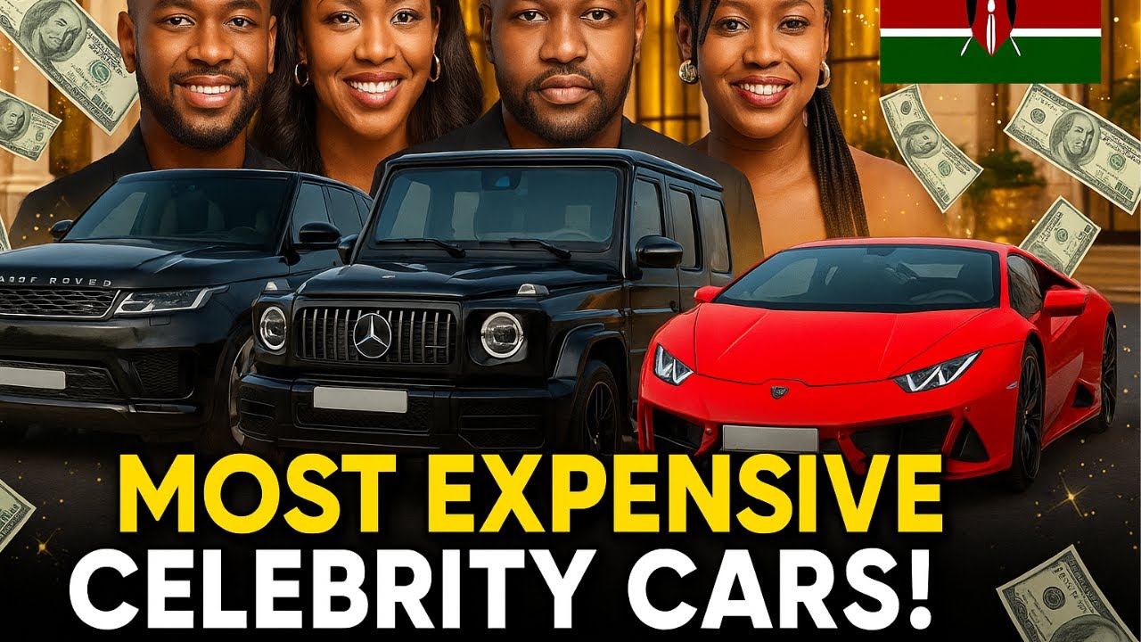 🎬 Most Expensive Cars Owned by Kenyan Celebrities - 2025