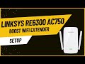 Linksys RE6300 AC750 Boost WiFi Extender Setup