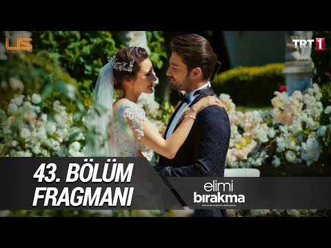 Elimi Bırakma 43. Bölüm Fragmanı