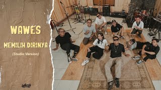 WAWES - MEMILIH DIRINYA (Official Studio Session Video)