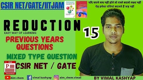 previous years questions/Reagents/Reduction||CSIR UGC NET/ JRF|| GATE|| IIT JAM|| SET|| TIFR
