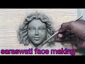 How to make a face with clay || saraswati face making