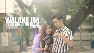 WALANG IBA PERO DI NA IKAW BY JENCEE (OFFICIAL MUSIC VIDEO) chords