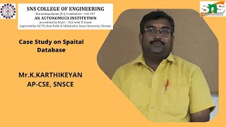 Case Study on  Spaital  Database | K.Karthikeyan | SNS Institutions