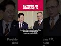 President Lee meets Belgian leader for key cooperation talks; meeting with EU leaders scheduled