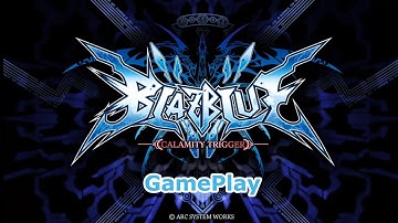 BlazBlue Calamity Trigger Gameplay | Walkthrough | No Commentary