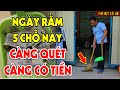 NGÀY RẰM Bận Mấy Cũng Phải Dọn Sạch 5 Chỗ Này Để HÚT TÀI LỘC VÀO NHÀ, Tiền Bạc Kéo Vào Ầm Ầm