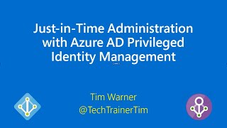 Just-in-Time Administration with Azure AD Privileged Identity Management