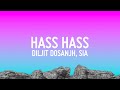 Diljit Dosanjh Sia Hass Hass Lyrics Diljit Dosanjh Sia Hass Hass Lyrics